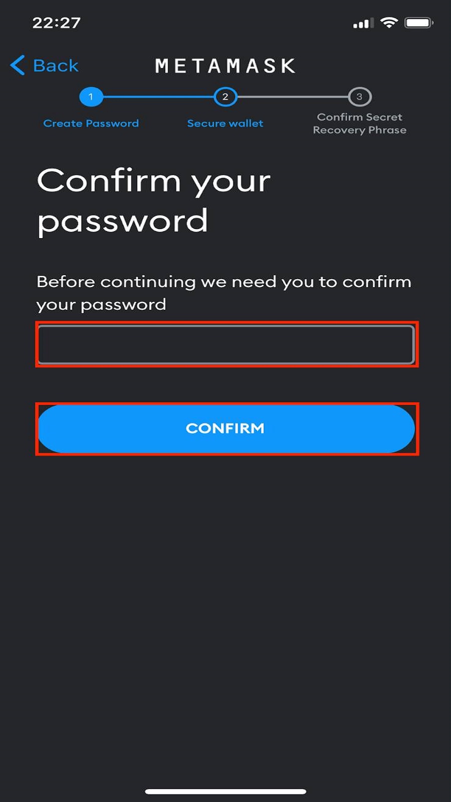 Enter password - Select “Confirm”