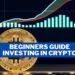 All about cryptocurrency investing for beginners