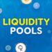 What is a liquidity pool
